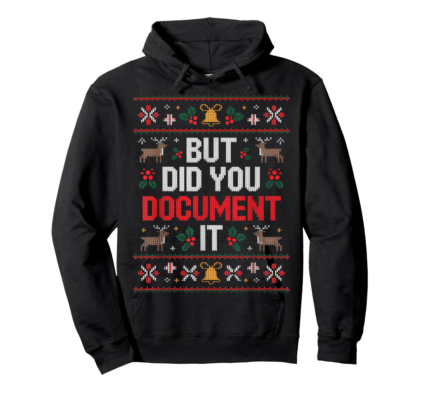 But Did You Document It Funny Office Christmas Ugly T-Shirt