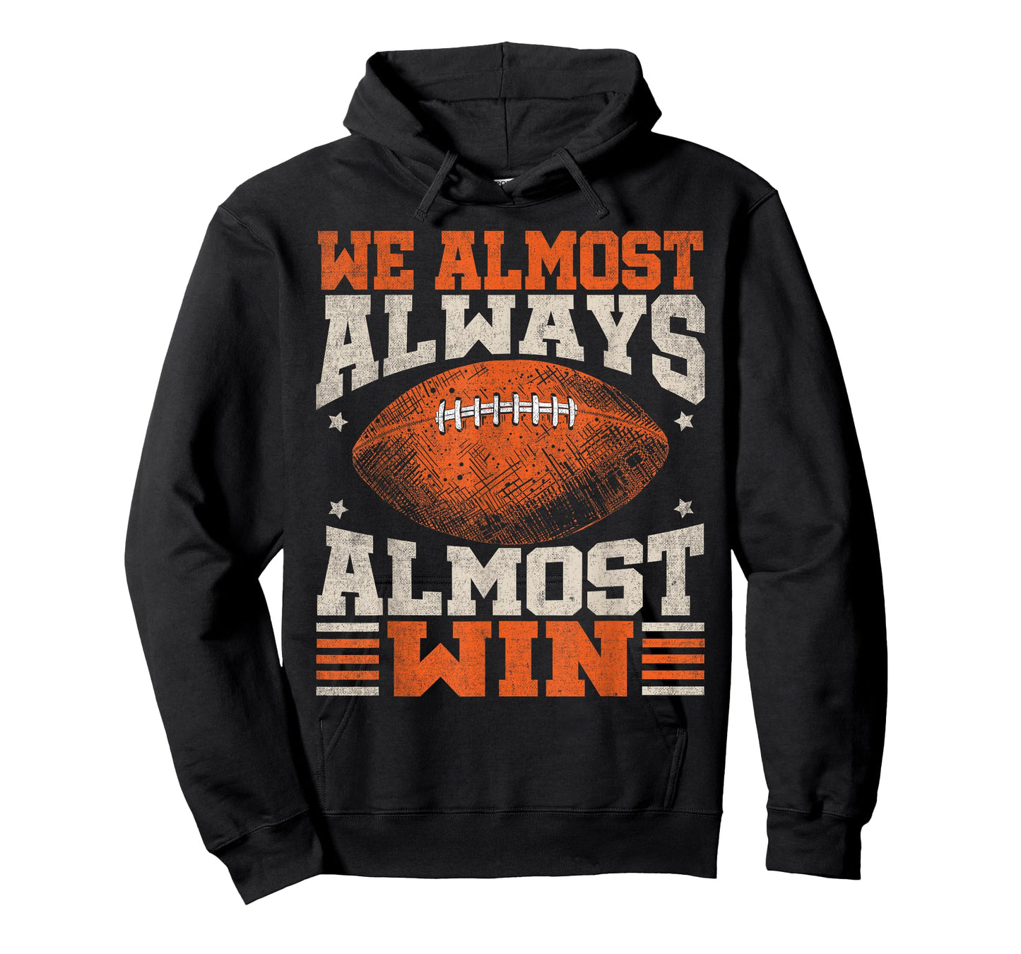 We Almost Always Almost Win, Funny Football Fans T-Shirt