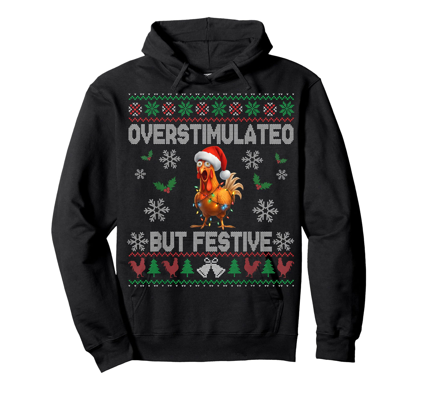 Overstimulated But Festive Ugly Christmas Sweater Chicken T-Shirt