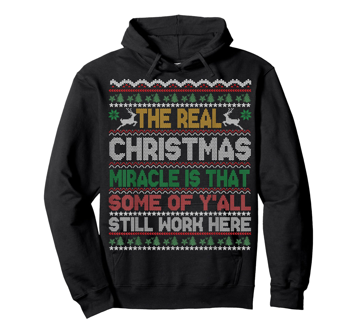 Real Christmas Miracle is That You Still Work Here Sweater T-Shirt