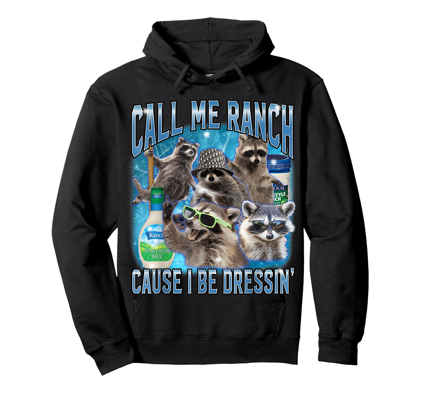 Funny Raccoon Call Me Ranch Cause I Be Dressing Unhinged T-Shirt