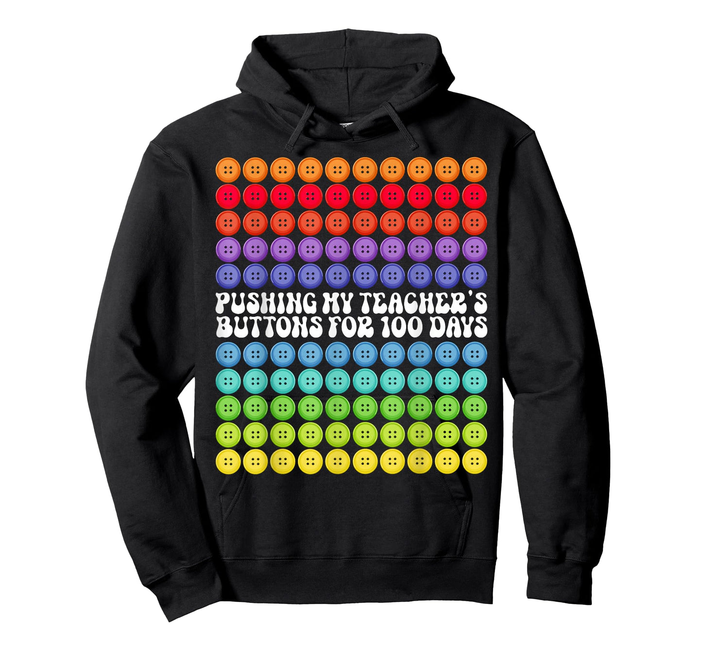 Pushing My Teachers' Buttons for 100 Days 100 Days of School T-Shirt