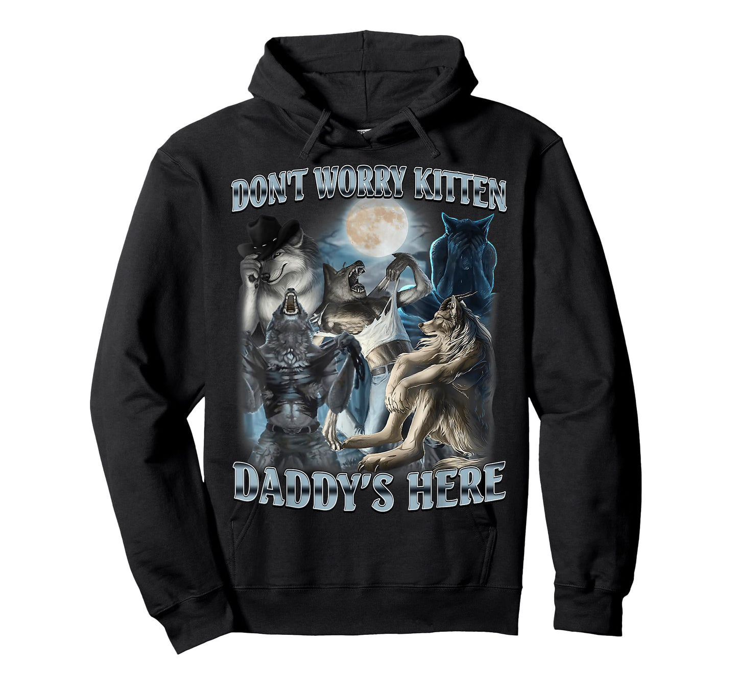 Don't Worry Kitten Daddy's Here Funny Alpha Wolf Meme T-Shirt