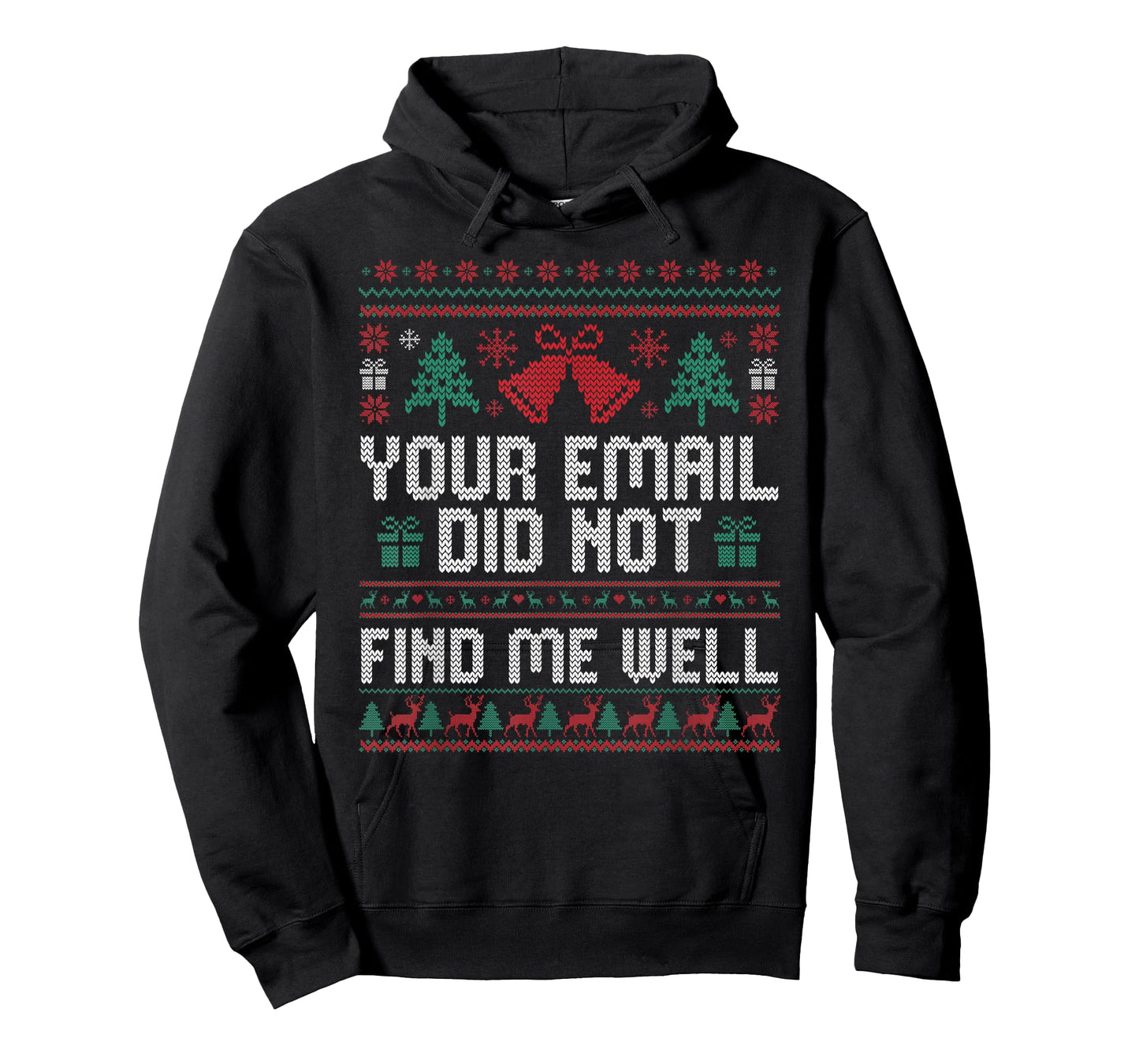 Your Email Did Not Find Me Well Ugly Christmas Office Party T-Shirt