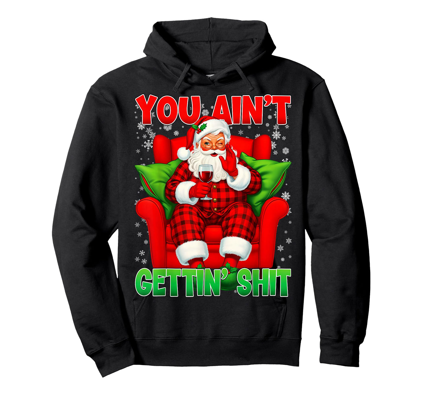 You Ain't Getting Santa Funny Inappropriate Ugly Christmas T-Shirt
