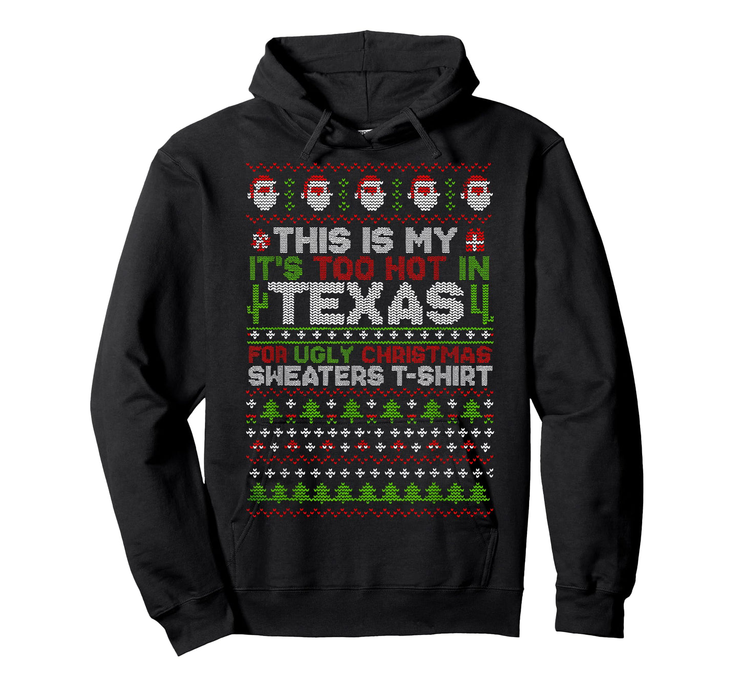 This is My It's Too Hot Texas for Ugly Christmas Sweaters T-Shirt