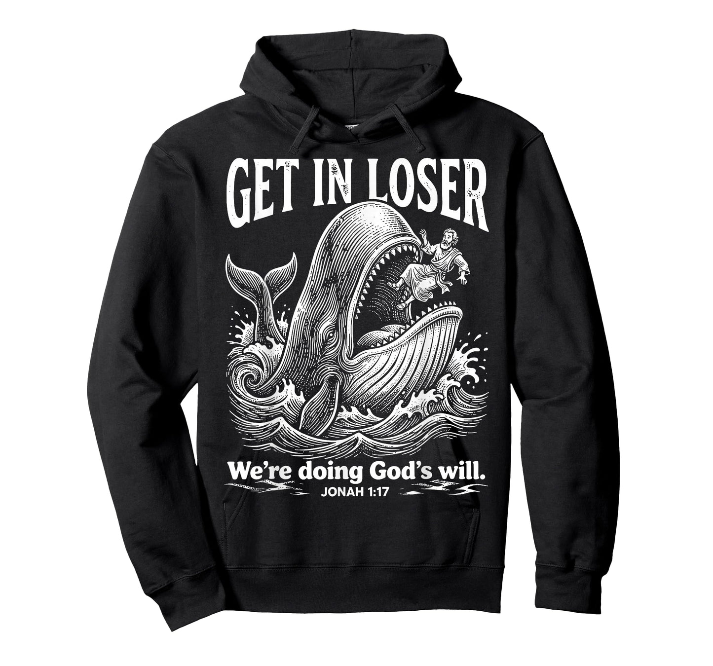 Get in Loser We're Doing God's Will Funny Christian Bible T-Shirt