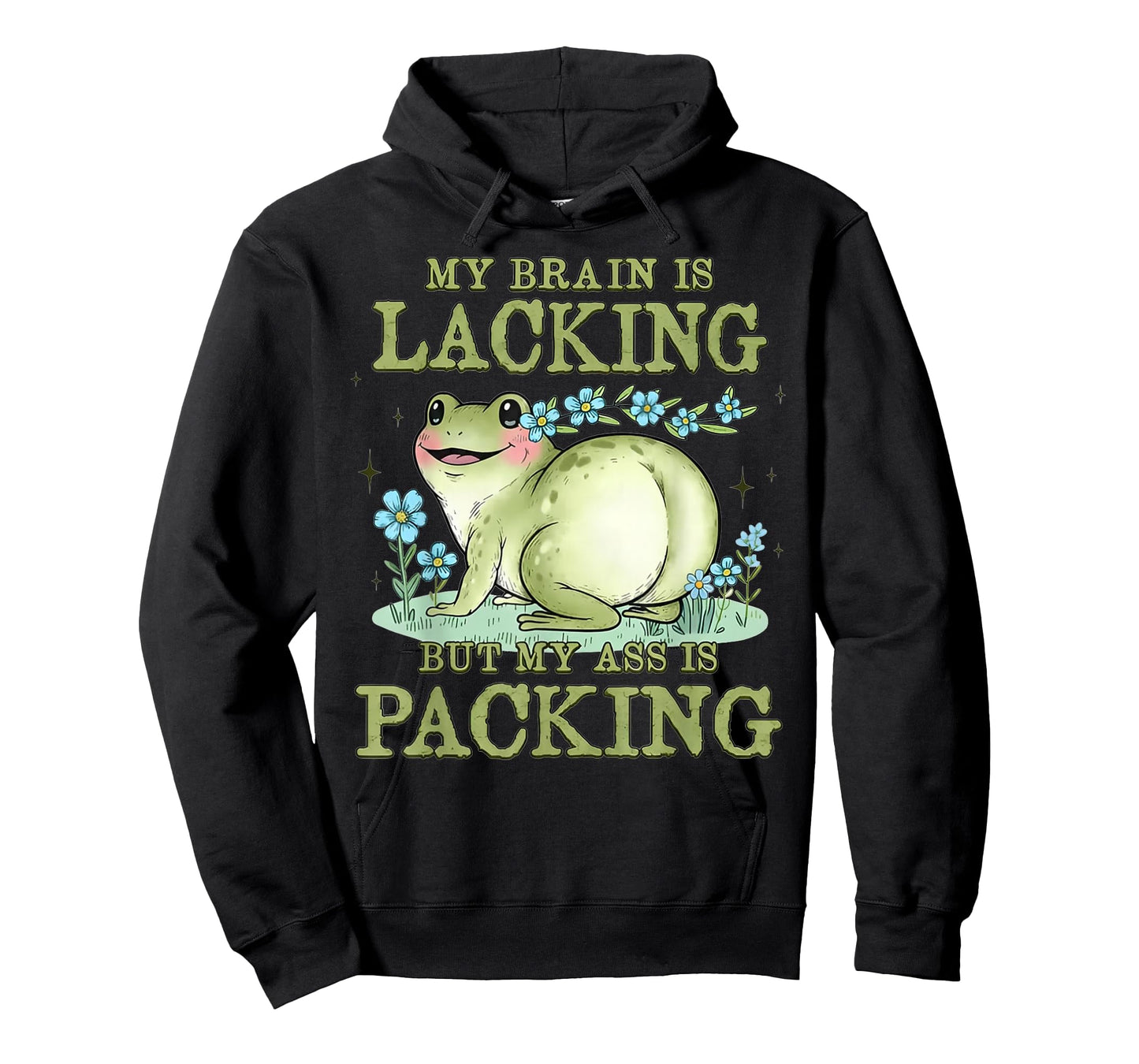 Frog My Brain is Lacking But My Ass is Packing T-Shirt