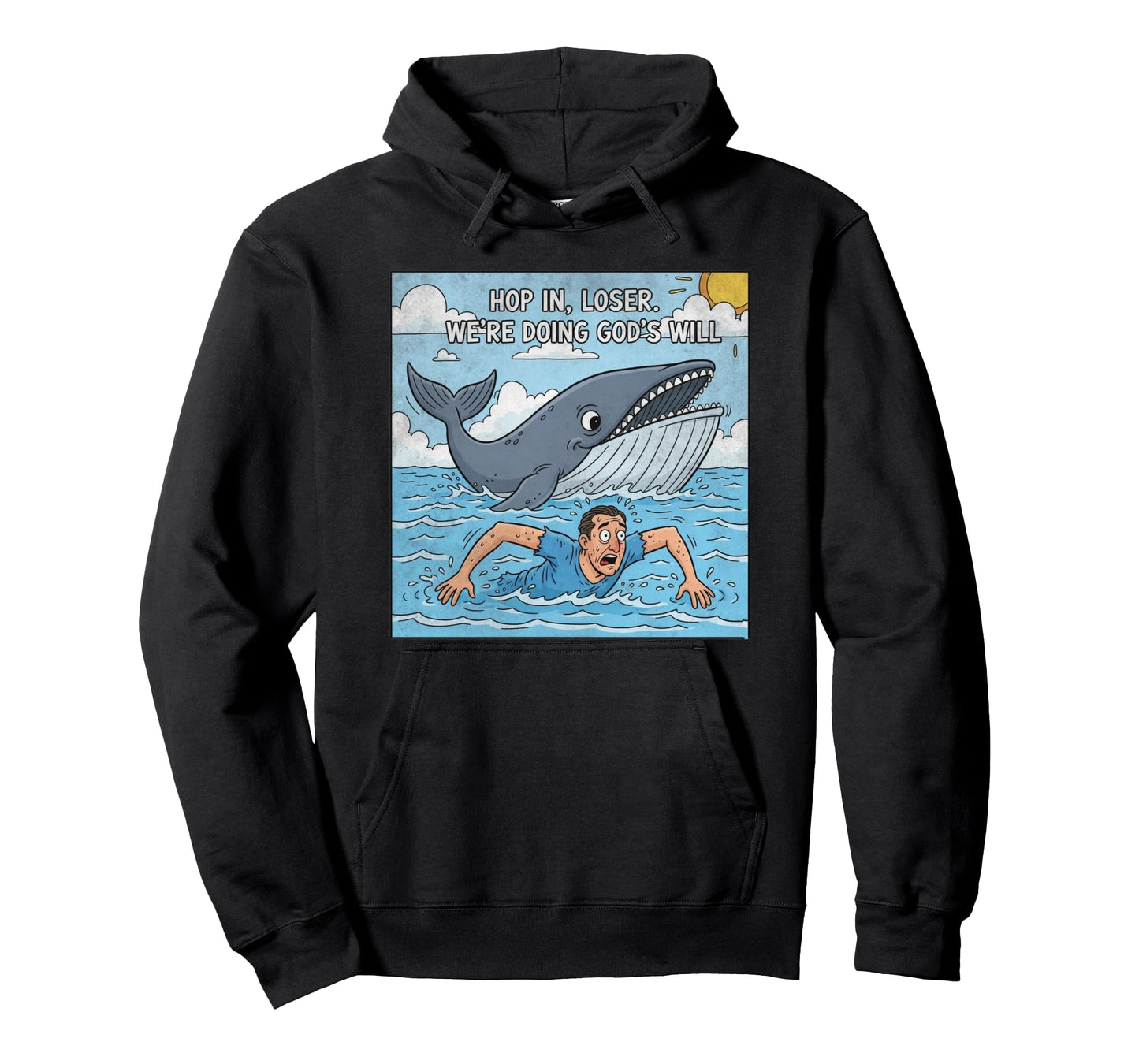 Hop in loser We're doing God's will Sweatshirt