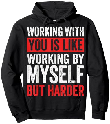 Working with You is Like Working by Myself But Harder Hoodie - Hoodie | Black