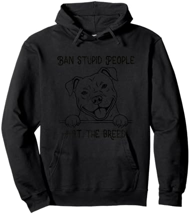 Pitbull Lover Pitbull Mom Ban Stupid People Not The Breed Hoodie - Hoodie | Black