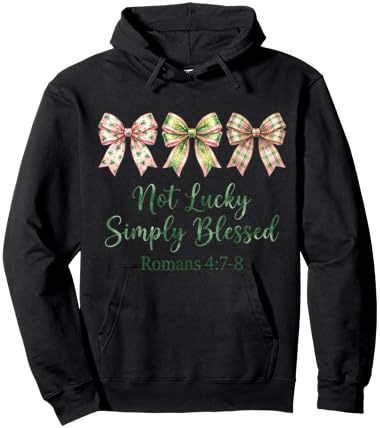 Not Lucky Blessed Romans 4:7-8 Bows Simply St Patricks Day Hoodie - Hoodie | Black