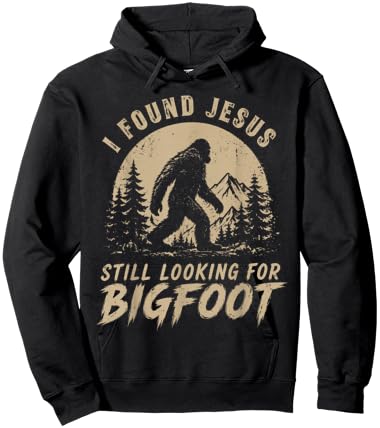 I Found Jesus Still Looking for Bigfoot Funny Christian Men Hoodie - Hoodie | Black