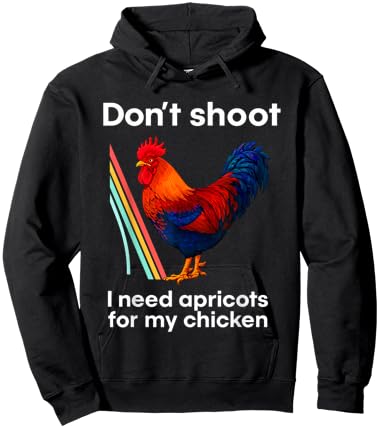 Don't Shoot I Need Apricots for My Chicken Hoodie - Hoodie | Black