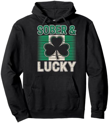 Sober and Lucky Shirt St Paddys Day Women Men Recovery Hoodie - Hoodie | Black