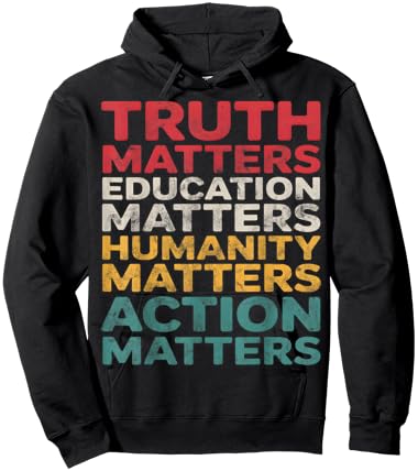 Truth Education Humanity Action Matters Hoodie - Hoodie | Black