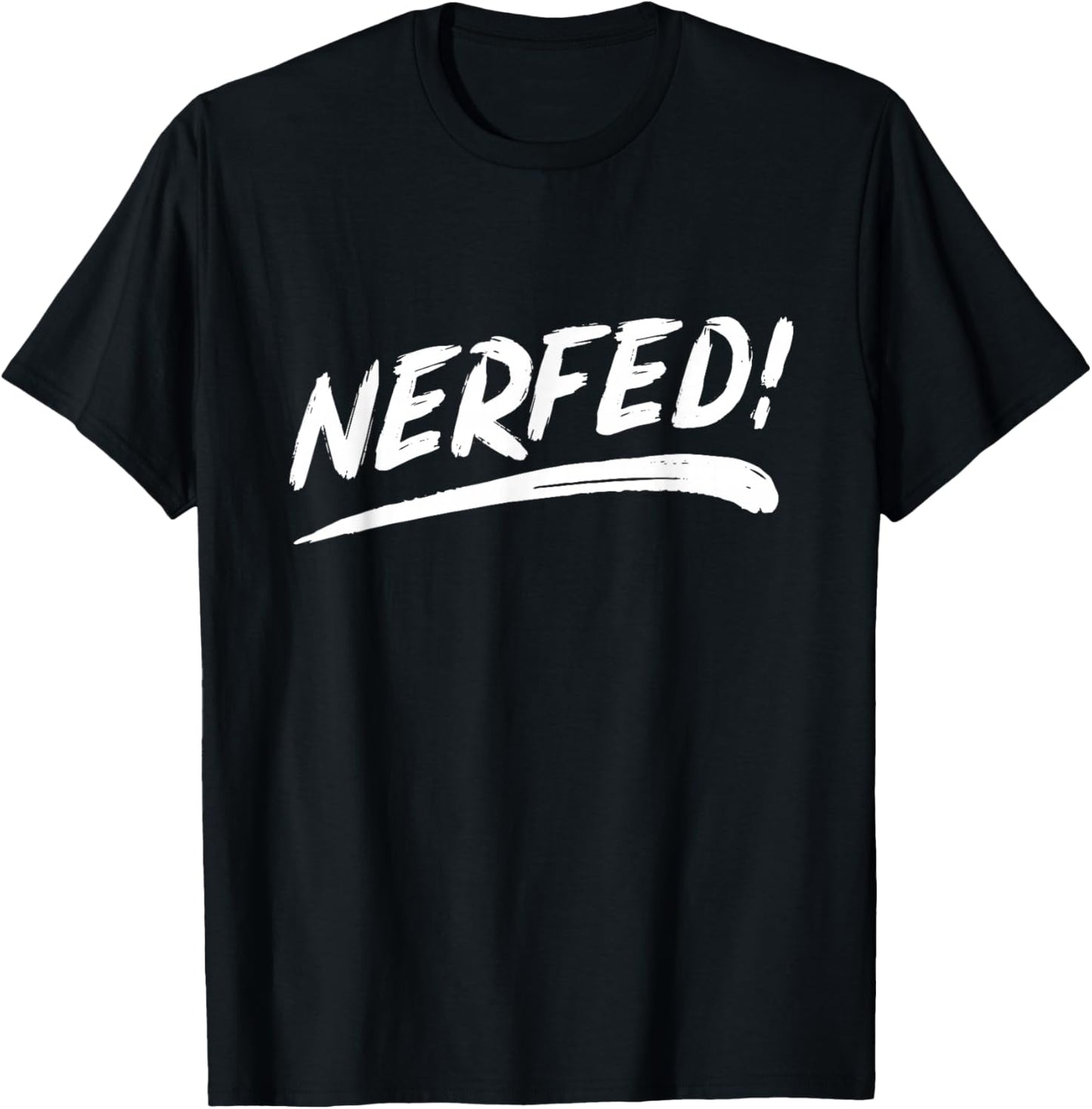 That Says Nerfed in a Brushstroke Style T-Shirt - T-Shirt | Black