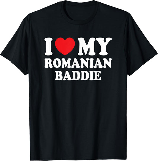 I Love My Romanian Baddie Funny Boyfriend Girlfriend T-Shirt - T-Shirt | Black