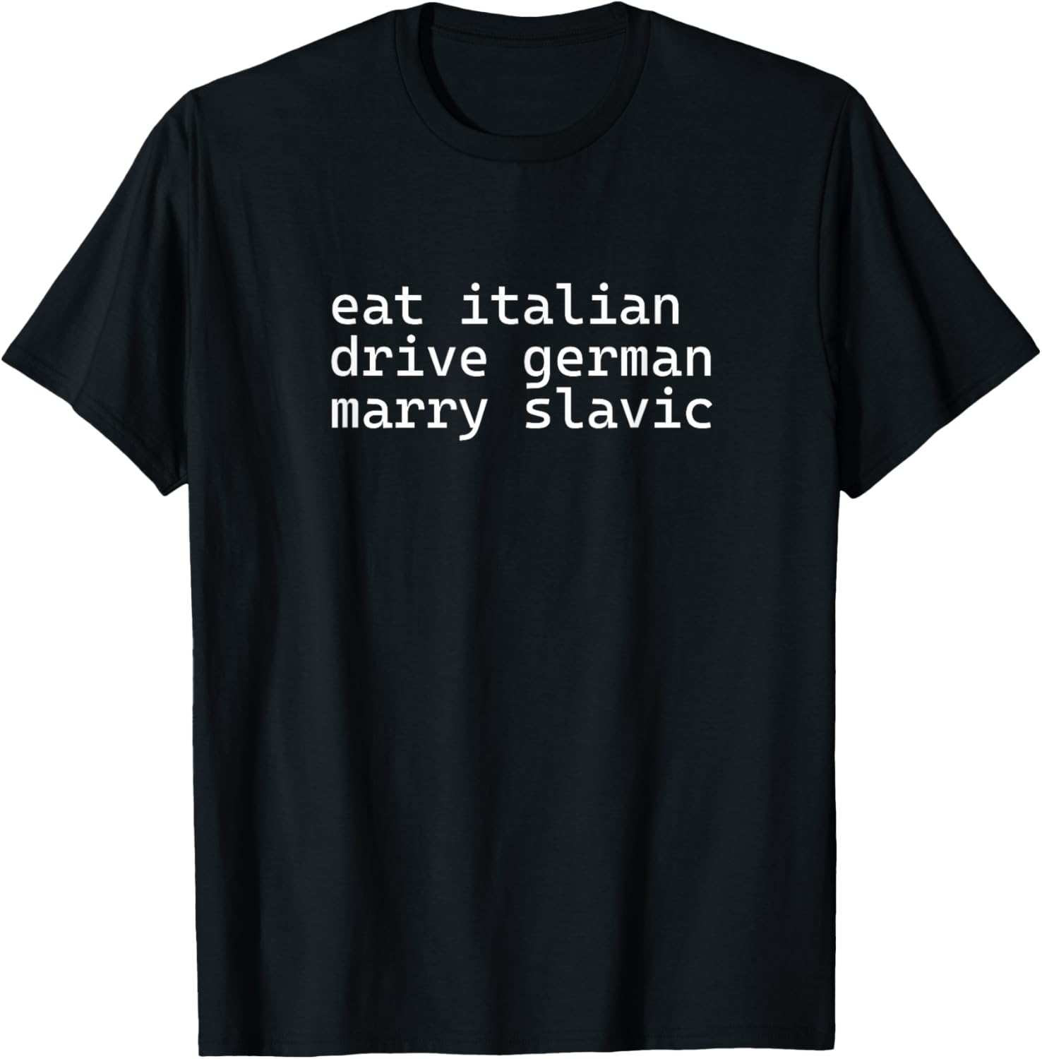 Eat Italian Drive German Marry Slavic Car Couple T-Shirt - T-Shirt | Black