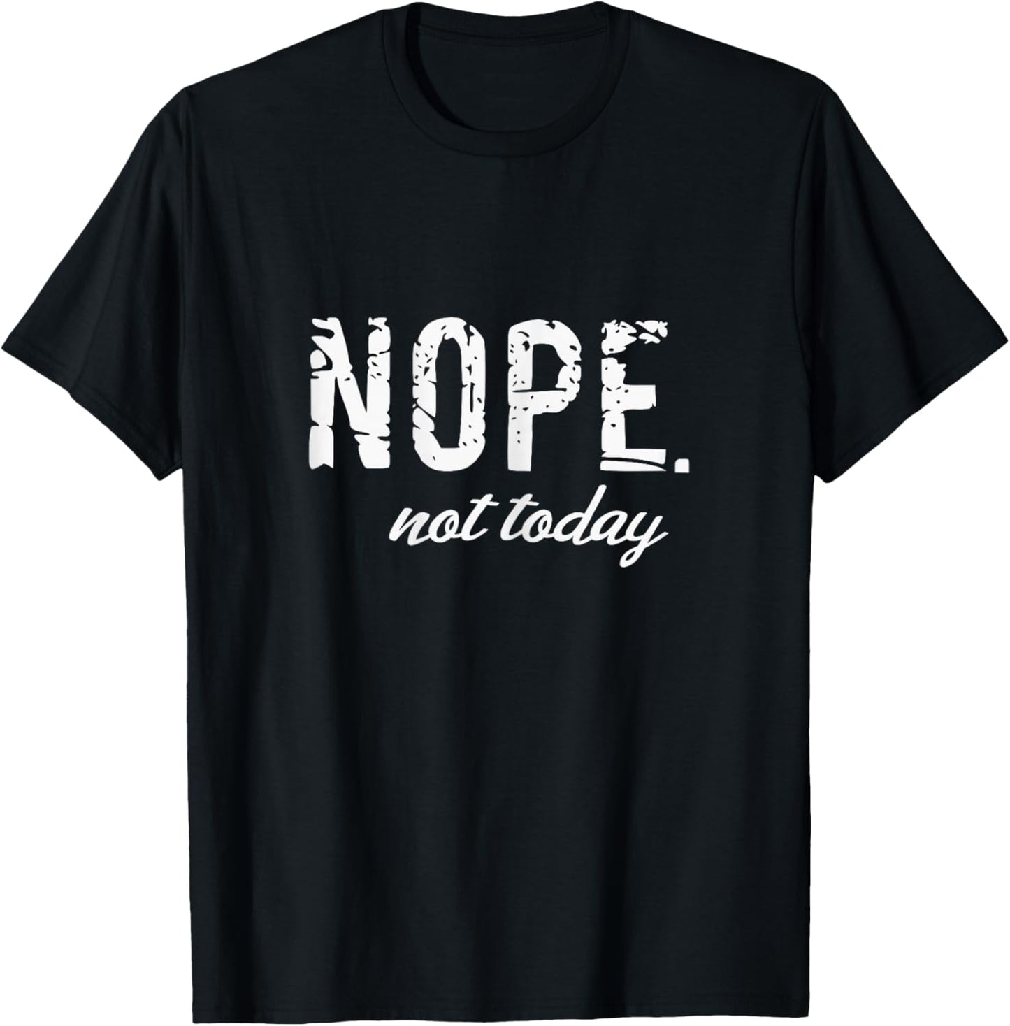 Cute Nope Not Today Casual Women Quote Funny Introvert T-Shirt - T-Shirt | Black