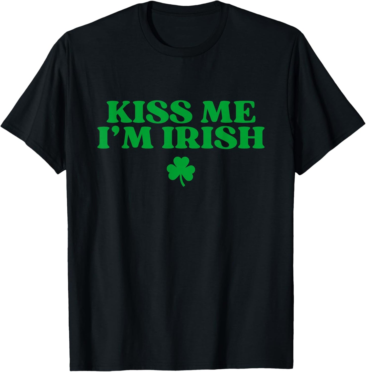Kiss Me I'm Irish Shirt Women Men Kids Funny St Patricks Day T-Shirt - T-Shirt | Black