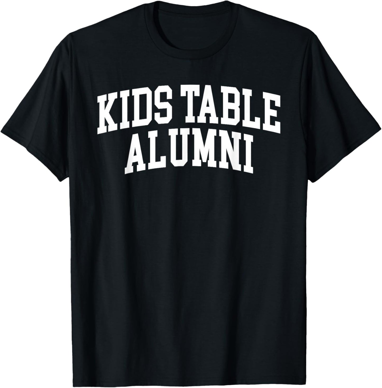 Kids Table Alumni Funny Thanksgiving Humor T-Shirt - T-Shirt | Black
