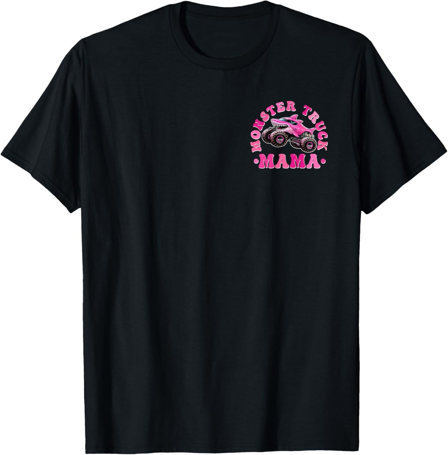 in My Monster Truck Mama Era Monster Truck Lover Mom 2 Sides T-Shirt - T-Shirt | Black
