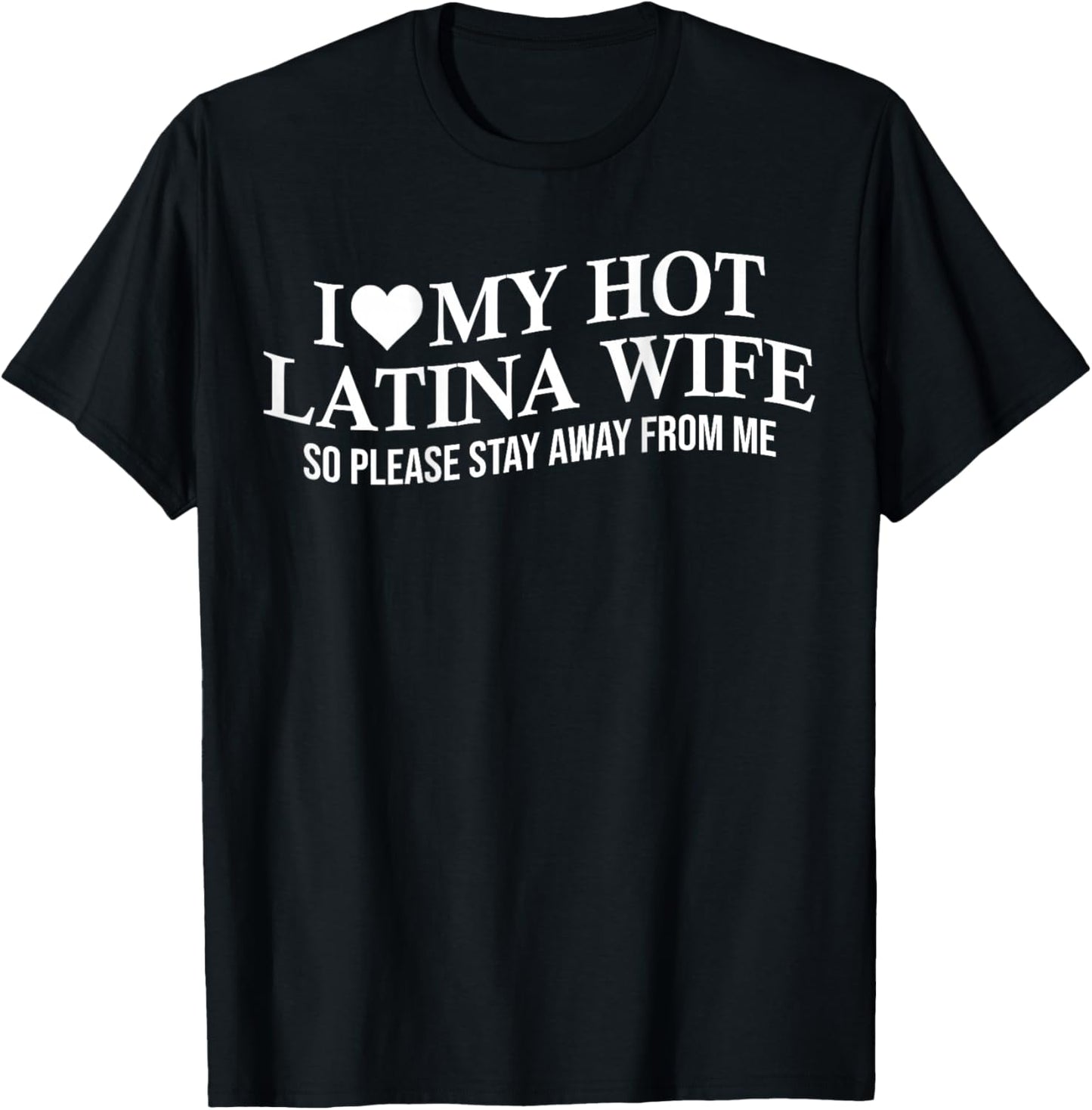 I Love My Hot Latina Wife Funny Husband On Back T-Shirt - T-Shirt | Black
