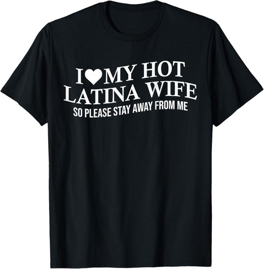 I Love My Hot Latina Wife Funny Husband On Back T-Shirt - T-Shirt | Black