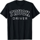 Truck Driver Funny Athletic Lettering Trucker Gifts Men T-Shirt - T-Shirt | Black