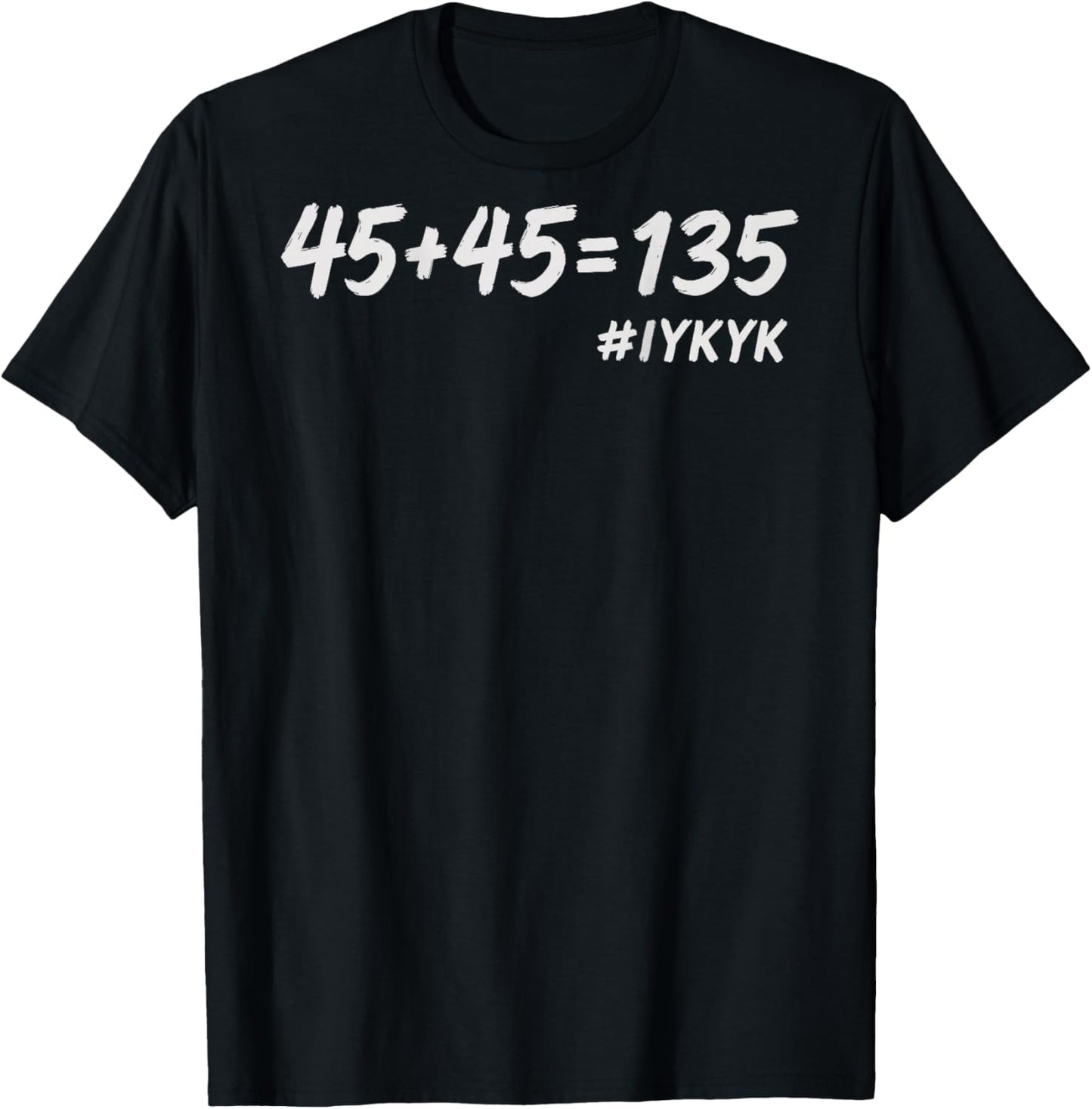 45+45=135, Funny Weight Lifting Fitness Squat Bench Gym Math T-Shirt - T-Shirt | Black