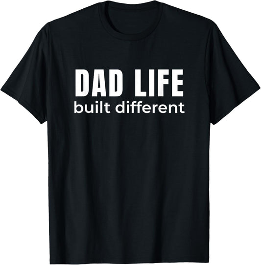 Dad Life Built Different – Modern Fatherhood Humor T-Shirt - T-Shirt | Black