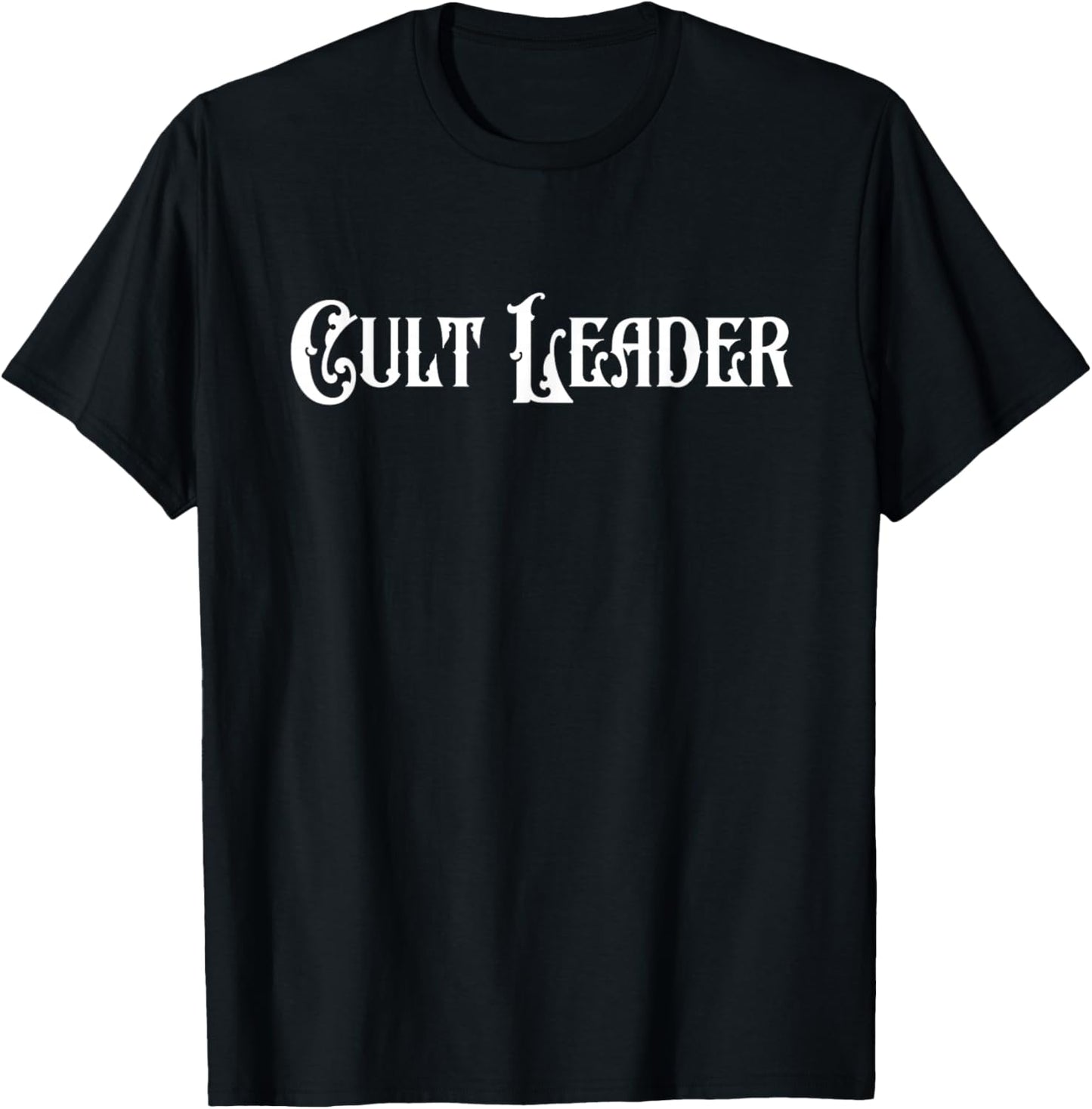 Cult Leader Funny Sarcastic Gothic Aesthetic T-Shirt - T-Shirt | Black