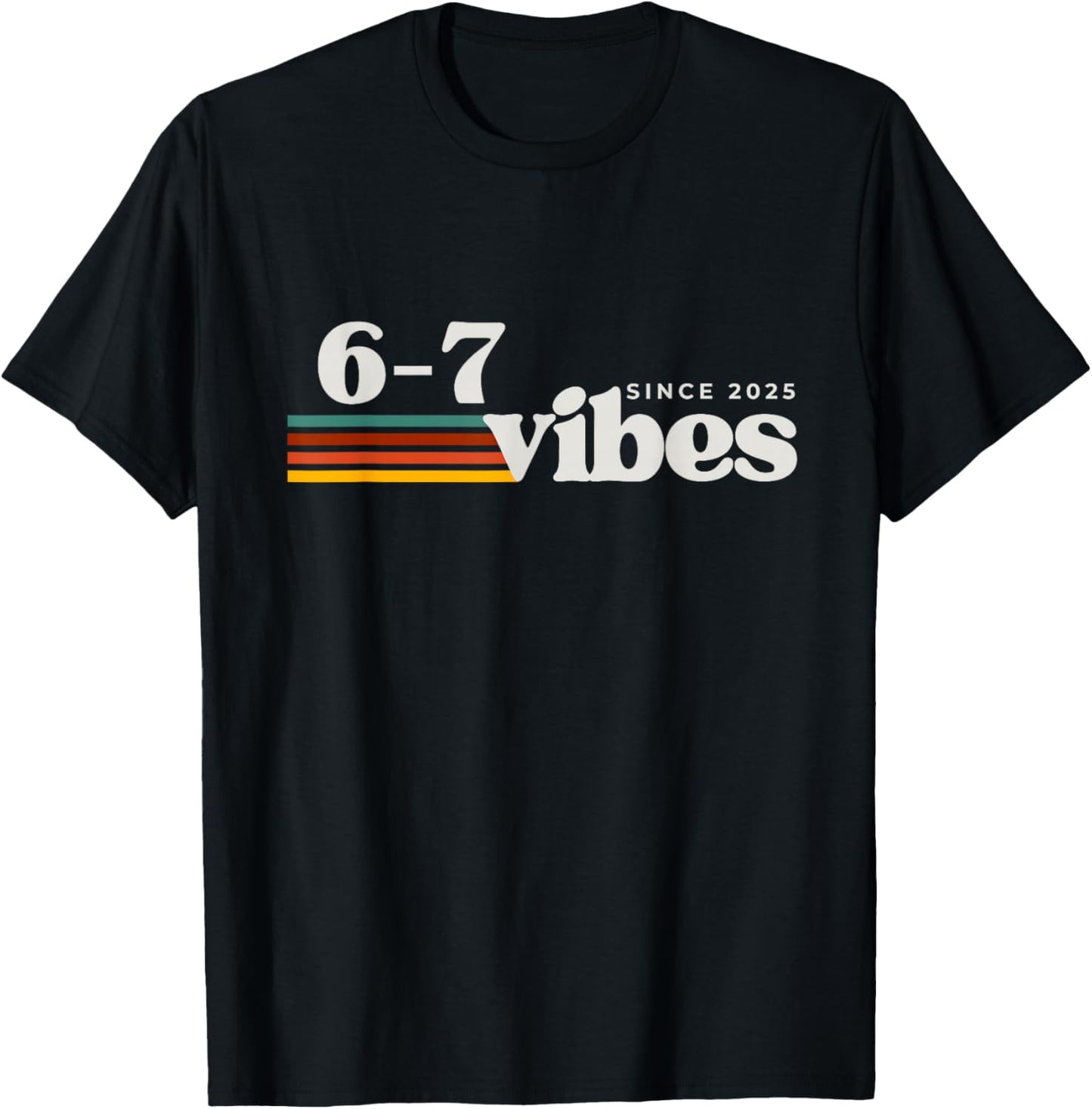6 7 Vibes 2025 67 Meme Trendy Retro Funny Saying T-Shirt - T-Shirt | Black