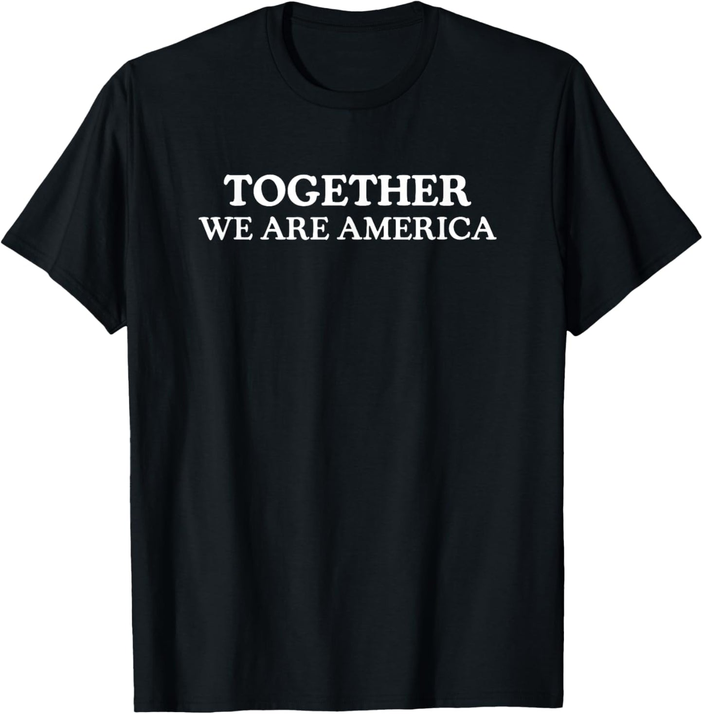 Together We are America T-Shirt - T-Shirt | Black