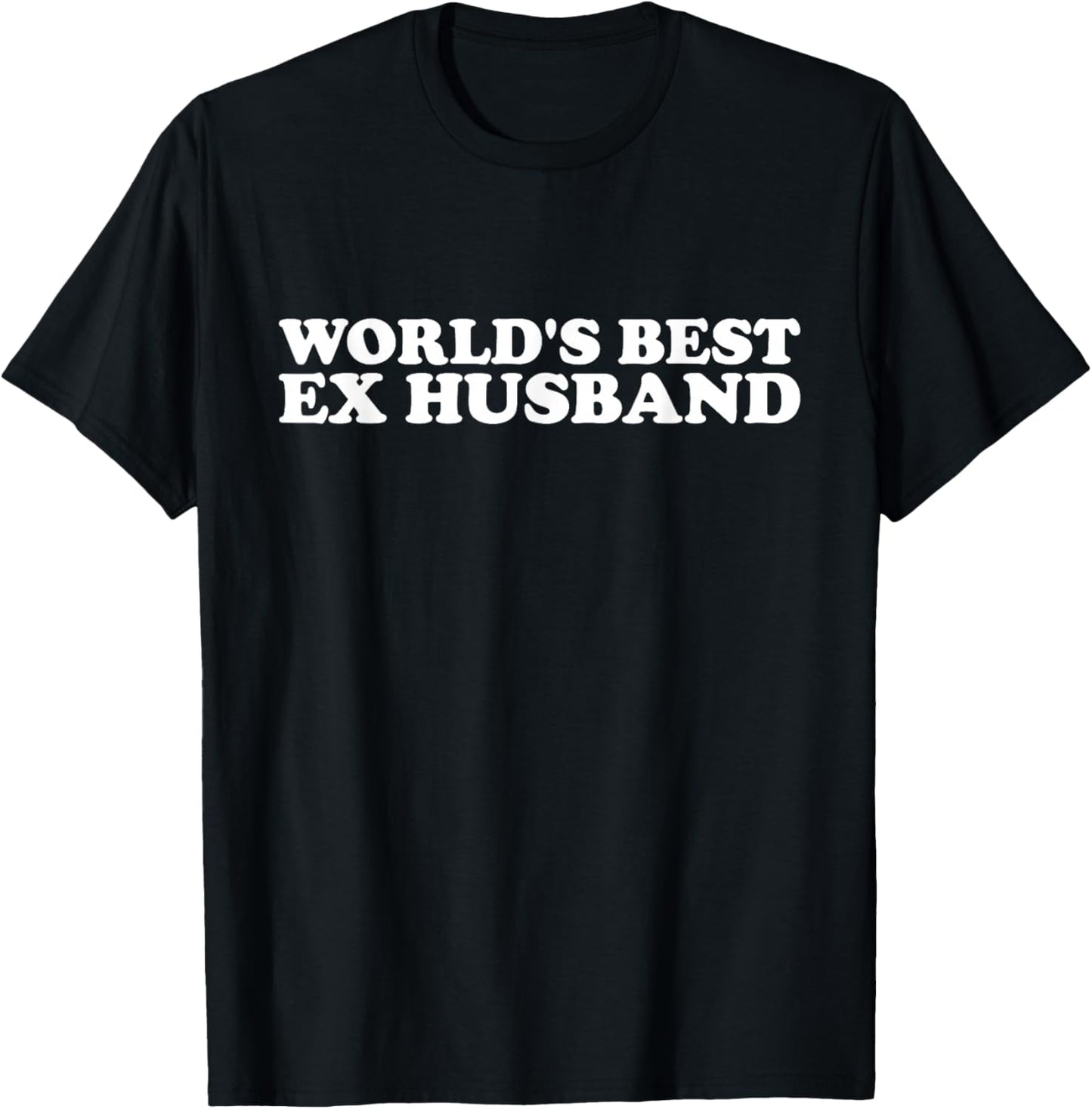 World's Best Ex Husband Funny Men Hot Husband T-Shirt - T-Shirt | Black