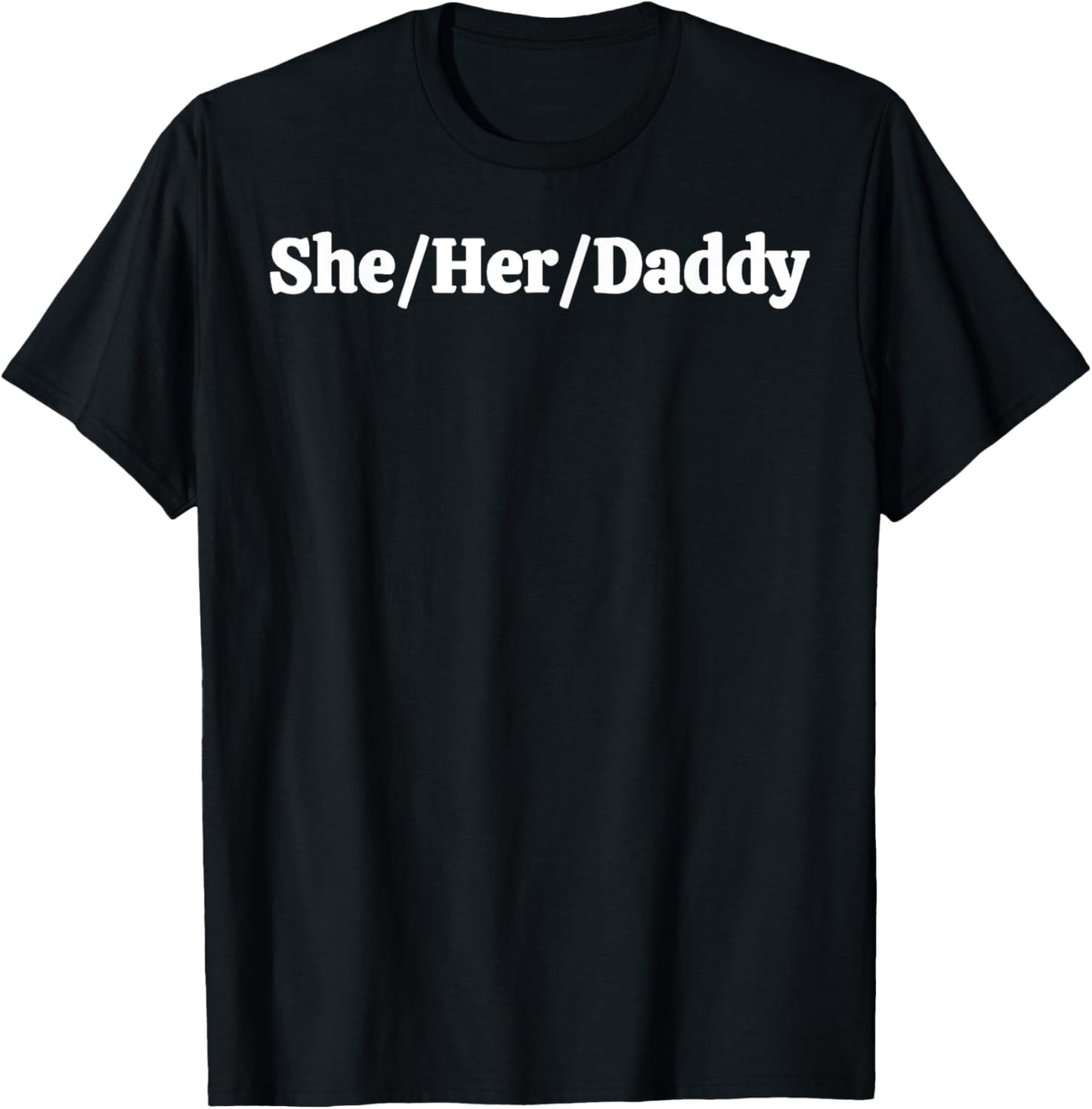She Her Daddy T-Shirt - T-Shirt | Black
