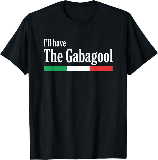 I'll Have The Gabagool Italian Food Humor Italy Pride T-Shirt - T-Shirt | Black