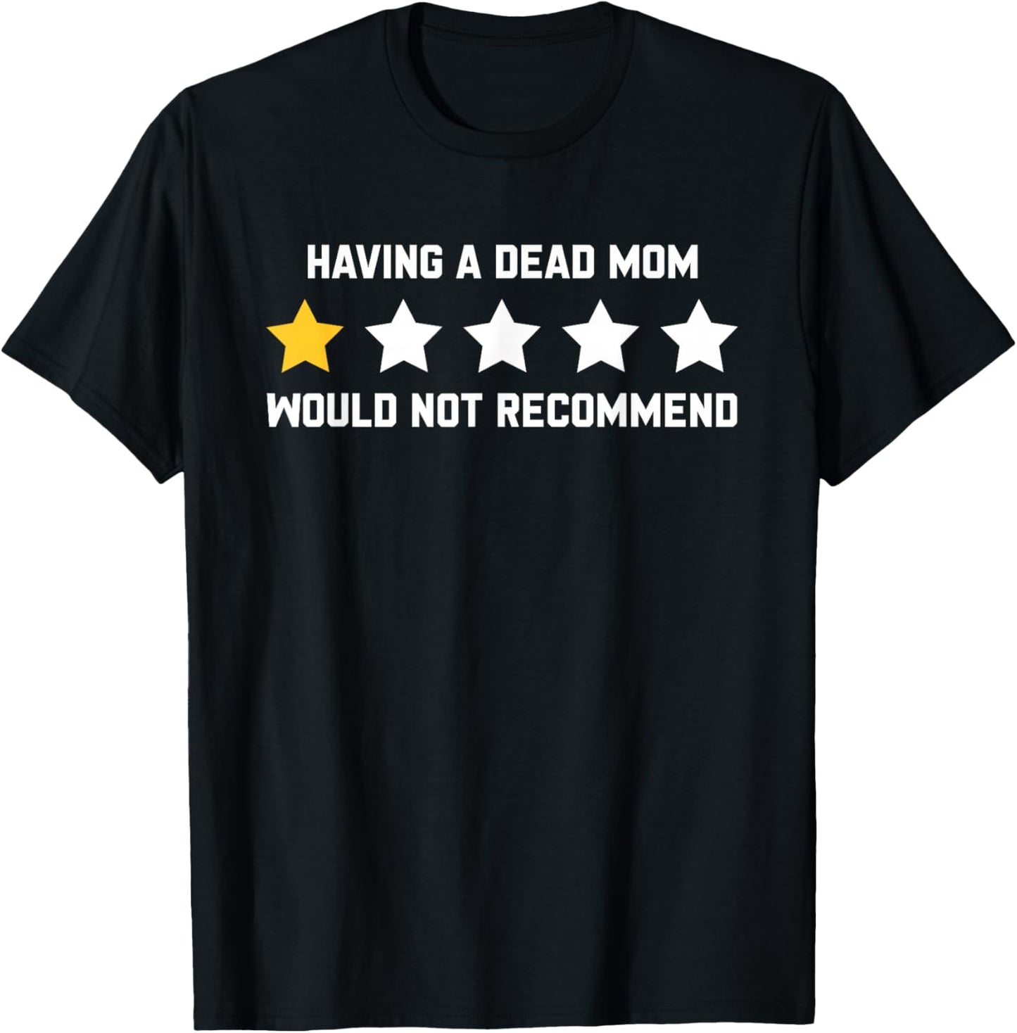 Dead Mom, Would Not Recommend, Sadness T-Shirt - T-Shirt | Black