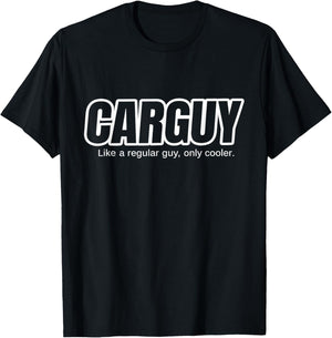 Car Guy Gift - CARGUY Like A Regular Guy, Only Cooler T-Shirt - T-Shirt | Black