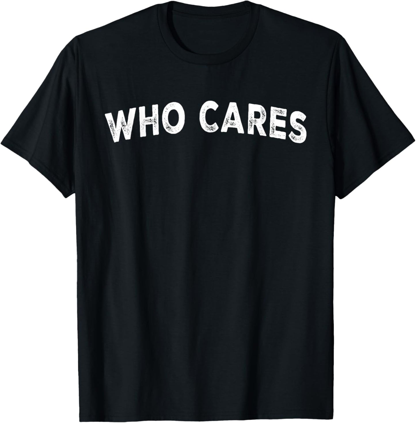 Who Cares T-Shirt - T-Shirt | Black