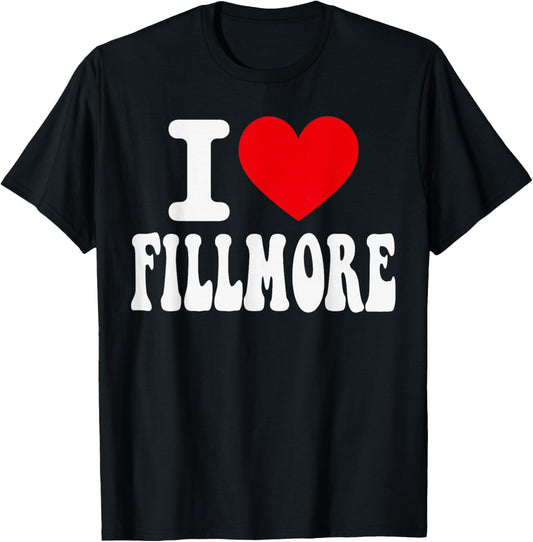 I Love Fillmore California Heart Souvenir CA City Pride T-Shirt - T-Shirt | Black