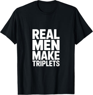 Real Men Make Triplets T-Shirt - T-Shirt | Black