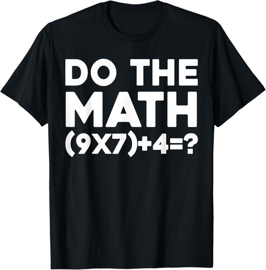 Do The Math 67 Meme T-Shirt - T-Shirt | Black