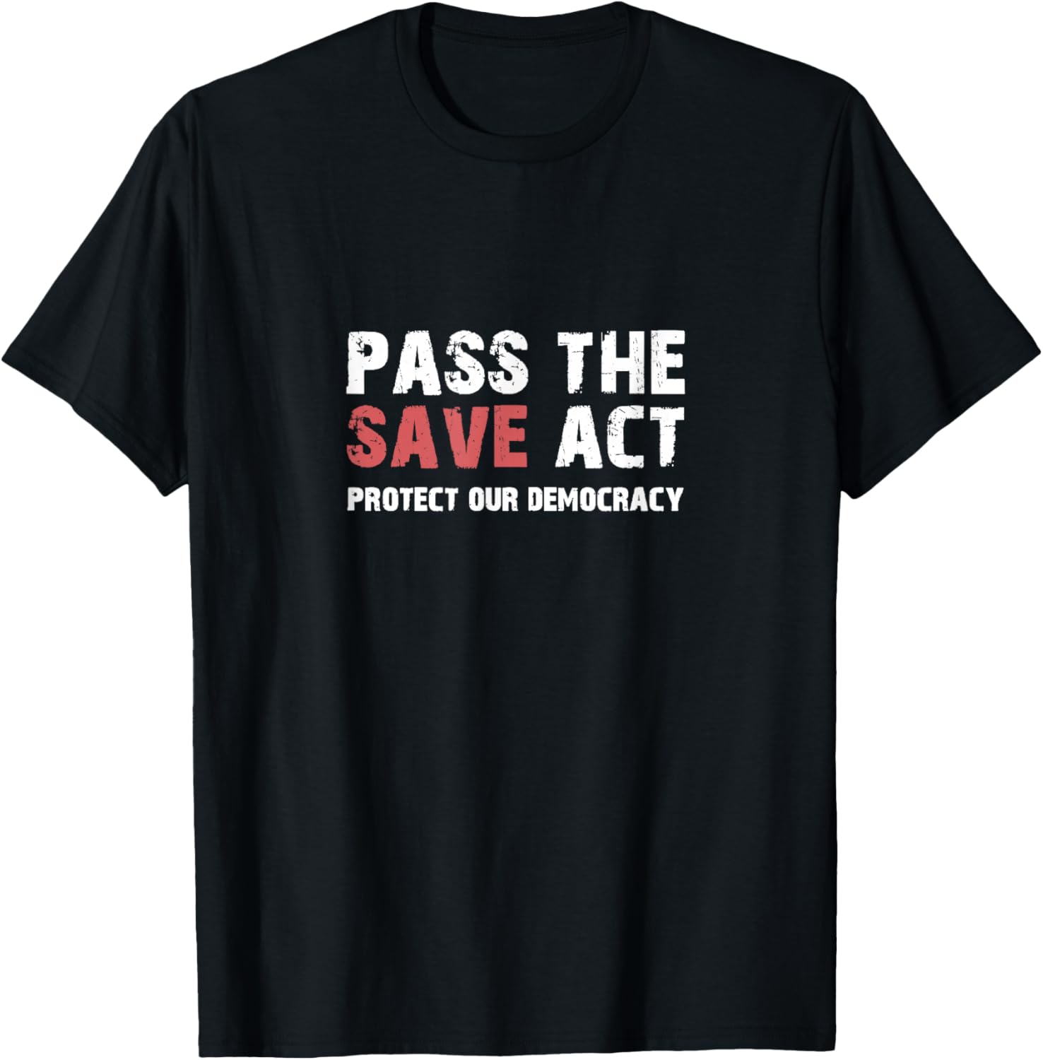 Pass The Save act Vote Voter ID One Vote per Voter T-Shirt - T-Shirt | Black