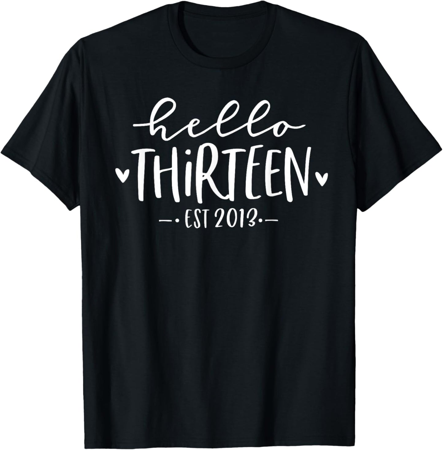 Hello Thirteen Est 2013 13th Birthday Girl 13-Year-Old T-Shirt - T-Shirt | Black