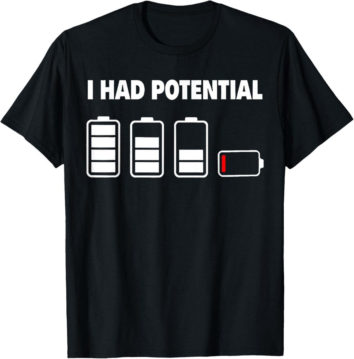 I had Potential Funny T-Shirt - T-Shirt | Black