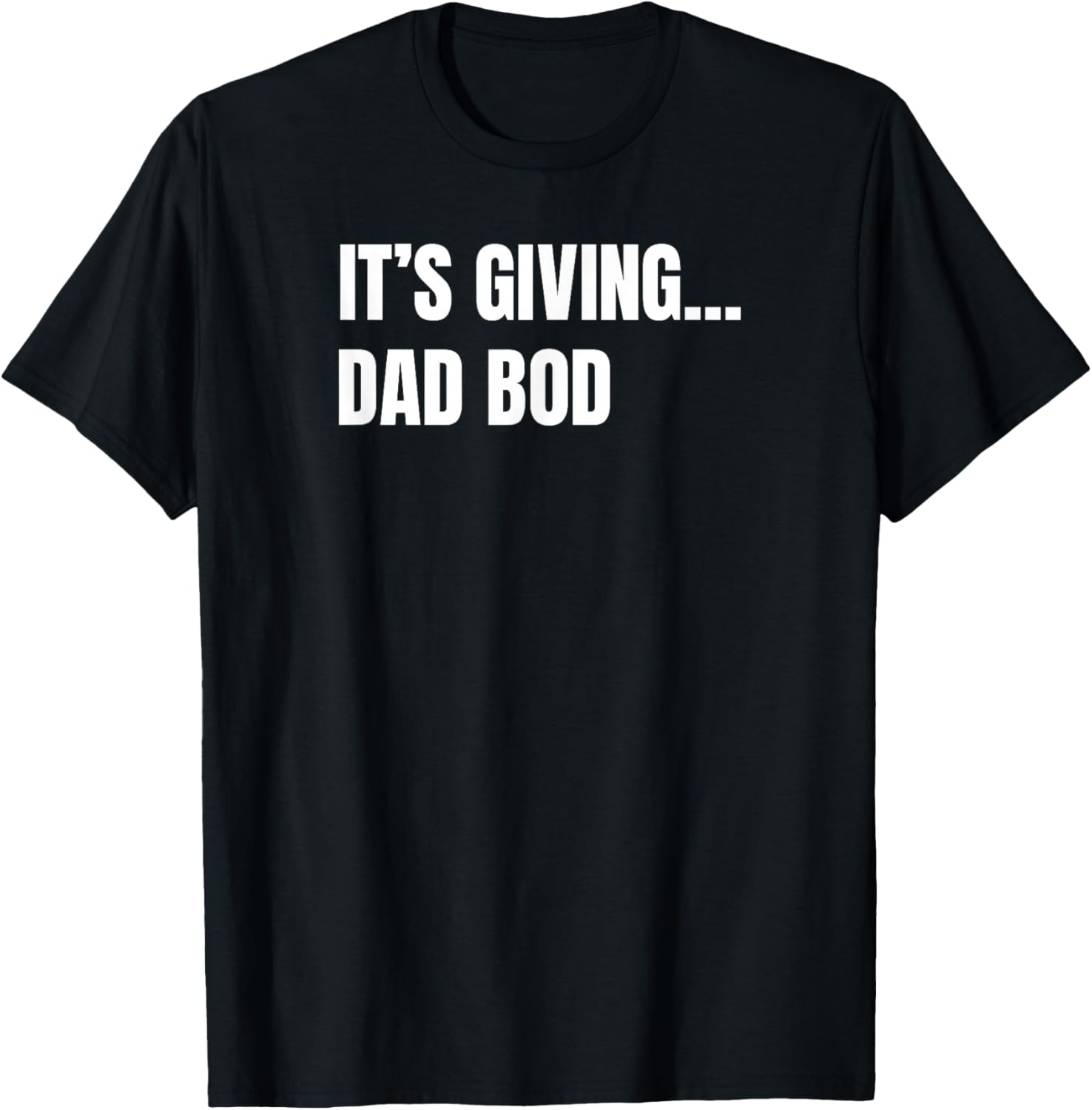 It's Giving Dad BOD T-Shirt - T-Shirt | Black