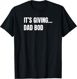 It's Giving Dad BOD T-Shirt - T-Shirt | Black