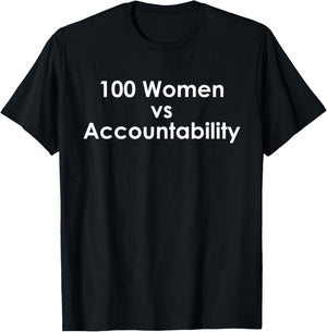 100 Women Vs Accountability Funny Quote T-Shirt - T-Shirt | Black